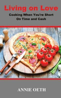 bokomslag Living on Love: Cooking When You're Short On Time and Cash