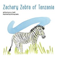 bokomslag Zachary Zebra of Tanzania