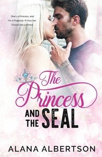 bokomslag The Princess and The SEAL