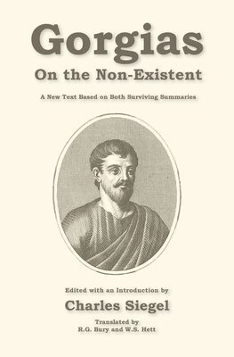 Gorgias, Charles Siegel - On the Non-Existent: A New Text Based on Both Surviving Summaries, Häftad