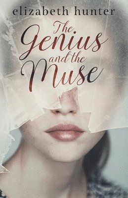 Elizabeth Hunter - Genius and the Muse, Häftad