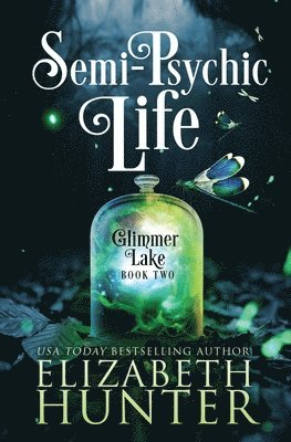 Elizabeth Hunter - Semi-Psychic Life: A Paranormal Women's Fiction Novel, Häftad