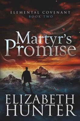 Elizabeth Hunter - Martyr's Promise, Häftad