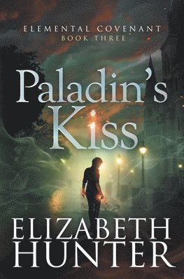 Elizabeth Hunter - Paladin's Kiss, Häftad