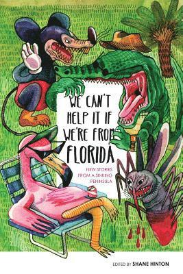 We Can't Help It If We're From Florida 1