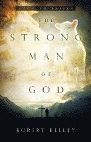 bokomslag The Strong Man Of God: Back To Basics