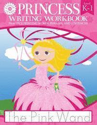 bokomslag Princess Writing Workbook Practice Printing Words, Phrases, and Sentences