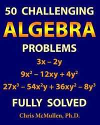 bokomslag 50 Challenging Algebra Problems (Fully Solved)