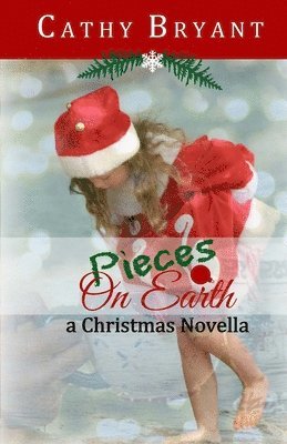 Cathy Bryant - Pieces on Earth: A Christian Fiction Christmas Novella, Häftad