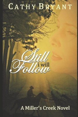 Cathy Bryant - Still I Will Follow, Häftad