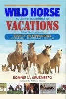 Bonnie U. Gruenberg - Wild Horse Vacations: Your Guide to the Atlantic Wild Horse Trail (With Local Attractions and Amenities), Häftad