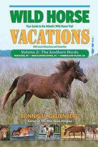 bokomslag Wild Horse Vacations: Your Guide to the Atlantic Wild Horse Trail: Volume 2: Ocracoke, NC, Shackleford Banks, NC, Cumberland Island, GA