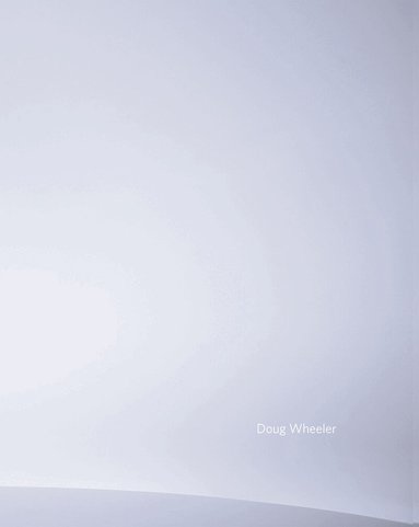 Germano Celant, Doug Wheeler - Doug Wheeler, Inbunden