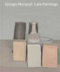 bokomslag Giorgio Morandi: Late Paintings