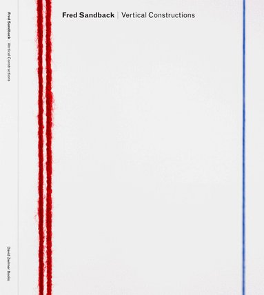 Yve Alain-Bois, Marianne Stockebrandt - Fred Sandback: Vertical Constructions, Inbunden