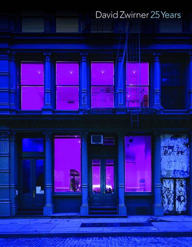 Robert Storr, Richard Shiff - David Zwirner: 25 Years, Inbunden