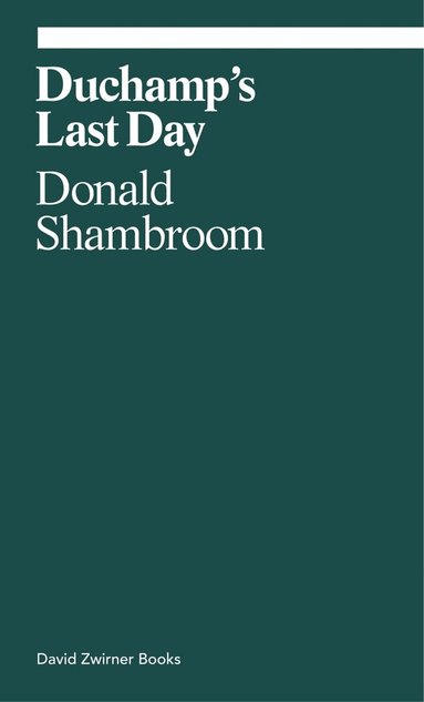 Donald Shambroom - Duchamp's Last Day, Häftad