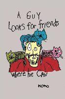 A Guy Looks for Friends Where He Can