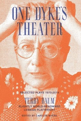Terry Baum, Carolyn Myers - One Dyke's Theater, Häftad