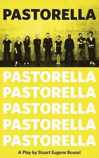 bokomslag Pastorella: A Play About Unfamous Actors