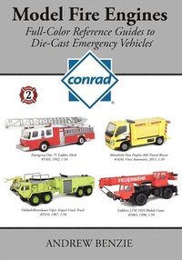 bokomslag Model Fire Engines: Conrad: Full-Color Reference Guides to Die-Cast Emergency Vehicles