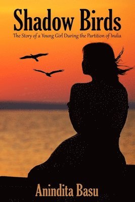 Anindita Basu - Shadow Birds, Häftad