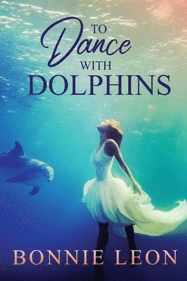 bokomslag To Dance with Dolphins