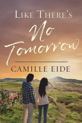 Camille Eide - Like There's No Tomorrow, Häftad