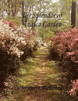 The Splendor of Azalea Garden 1