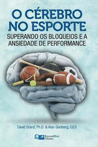 bokomslag O Cérebro no Esporte: Superando os Bloqueios e a Ansiedade de Performance