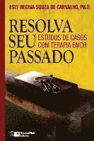 bokomslag Resolva Seu Passado: Estudos de Casos com Terapia EMDR