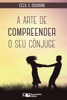 A Arte de Compreender O Seu Cônjuge 1