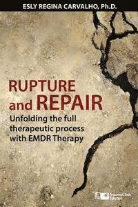 bokomslag Rupture and Repair: A Therapeutic Process with EMDR Therapy