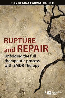 Rupture and Repair: A Therapeutic Process with EMDR Therapy 1