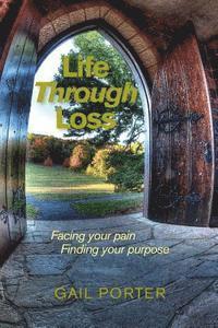 bokomslag Life Through Loss: Facing your pain Finding your purpose