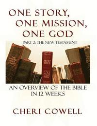 bokomslag One Story, One Mission, One God: Part 2: The New Testament