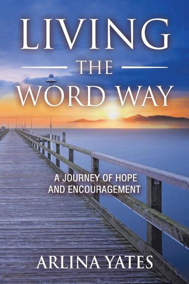 Arlina Yates - Living the Word Way, Häftad