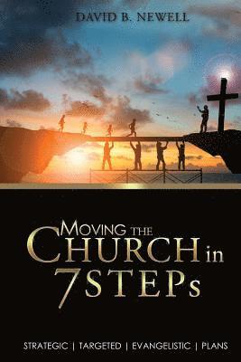 David B Newell - Moving the Church in 7 STEPs, Häftad