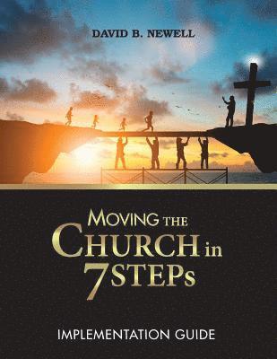 David Newell - Moving the Church in 7 STEPs Implementation Guide, Häftad