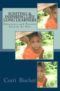 Corri E. Bischer - Igniting & Inspiring Life-Long Learners: Using Gardner's Theory of Multiple Intelligence, Häftad