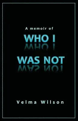 Velma Wilson - A Memoir of Who I Was Not, Häftad. Tillgänglighet: Lägg i varukorg