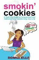 Donna Elle - Smoking Cookies: A Real-Life Guide to Conquering Food Addictions and Transforming Your Life, Häftad. Tillgänglighet: Lägg i varukorg