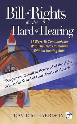 David M. Harrison - The Bill of Rights for Hard of Hearing: Making the church Hearing accessible for the hearing impaired, Häftad