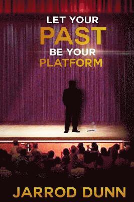 Let Your Past Be Your Platform 1