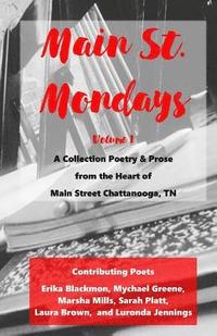 bokomslag Main St. Monday - Volume 1: A Collection Poetry & Prose from the Heart of Main Street Chattanooga, TN