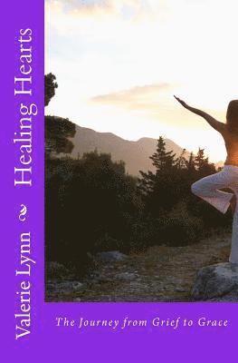 Valerie Lynn - Healing Hearts: The Journey from Grief to Grace, Häftad