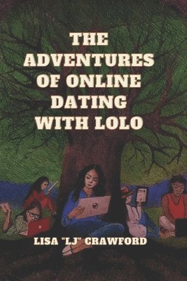 bokomslag The Adventures OF Online Dating with Lolo