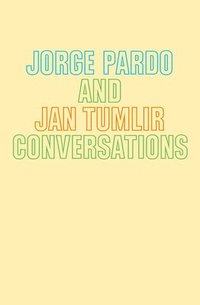 bokomslag Jorge Pardo & Jan Tumlir: Conversations
