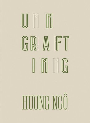 Huong Ngô: Ungrafting, Häftad