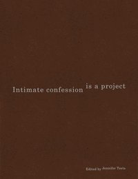 bokomslag Intimate Confession Is a Project